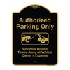 Signmission Designer Series-Authorized Parking Violators Will Be Towed Away Owner, 24" x 18", BG-1824-9997 A-DES-BG-1824-9997
